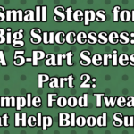 3 Food Tweaks That Help Blood Sugar (No Complex Diet Required)